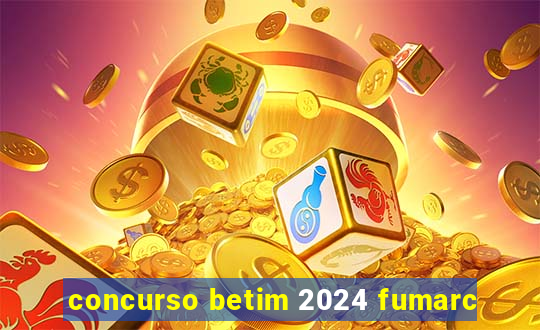 concurso betim 2024 fumarc